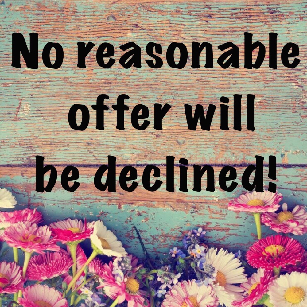 No reasonable offer will be declined!!